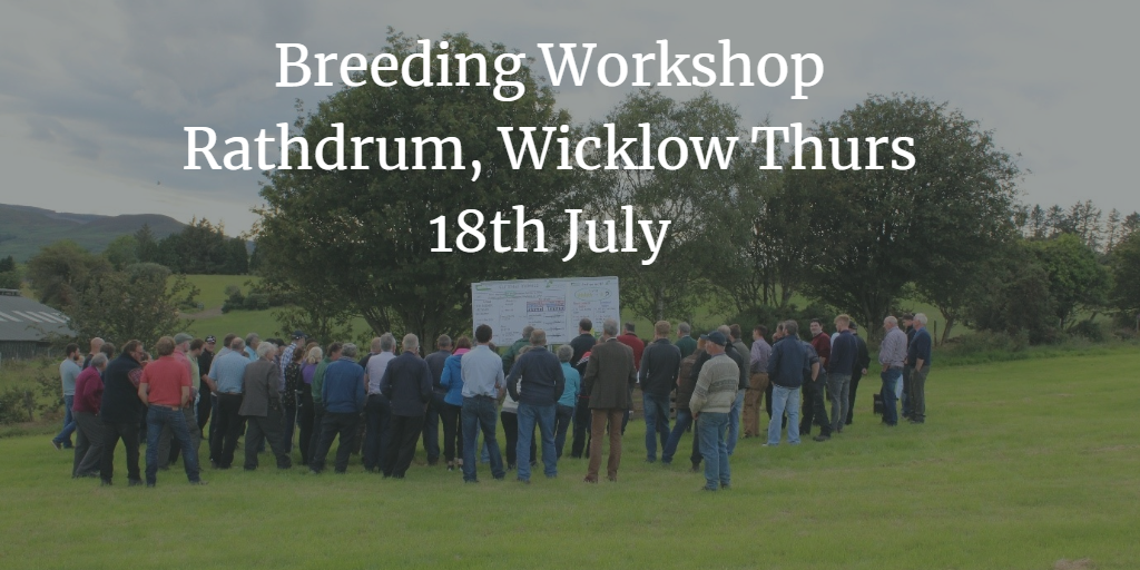 Read more about the article Breeding Workshop Rathdrum, Wicklow, Thurs 18th July